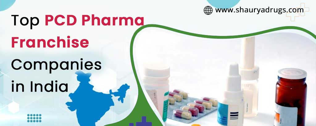 TOP PCD PHARMA FRANCHISE COMPANIES IN INDIA
