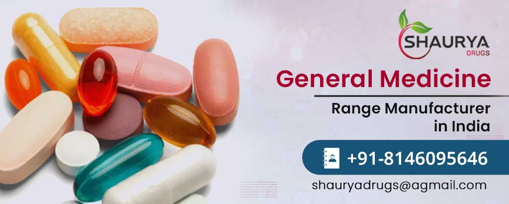 General Medicine Range Manufacturer in India